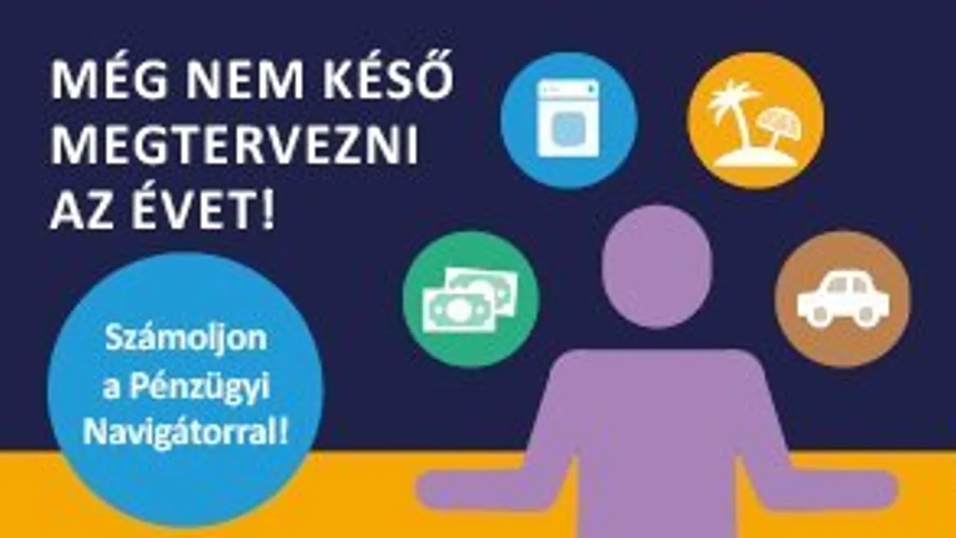 Még nem késő tervezni! Vegye kézbe pénzügyeit a 2018-as évre! (X)