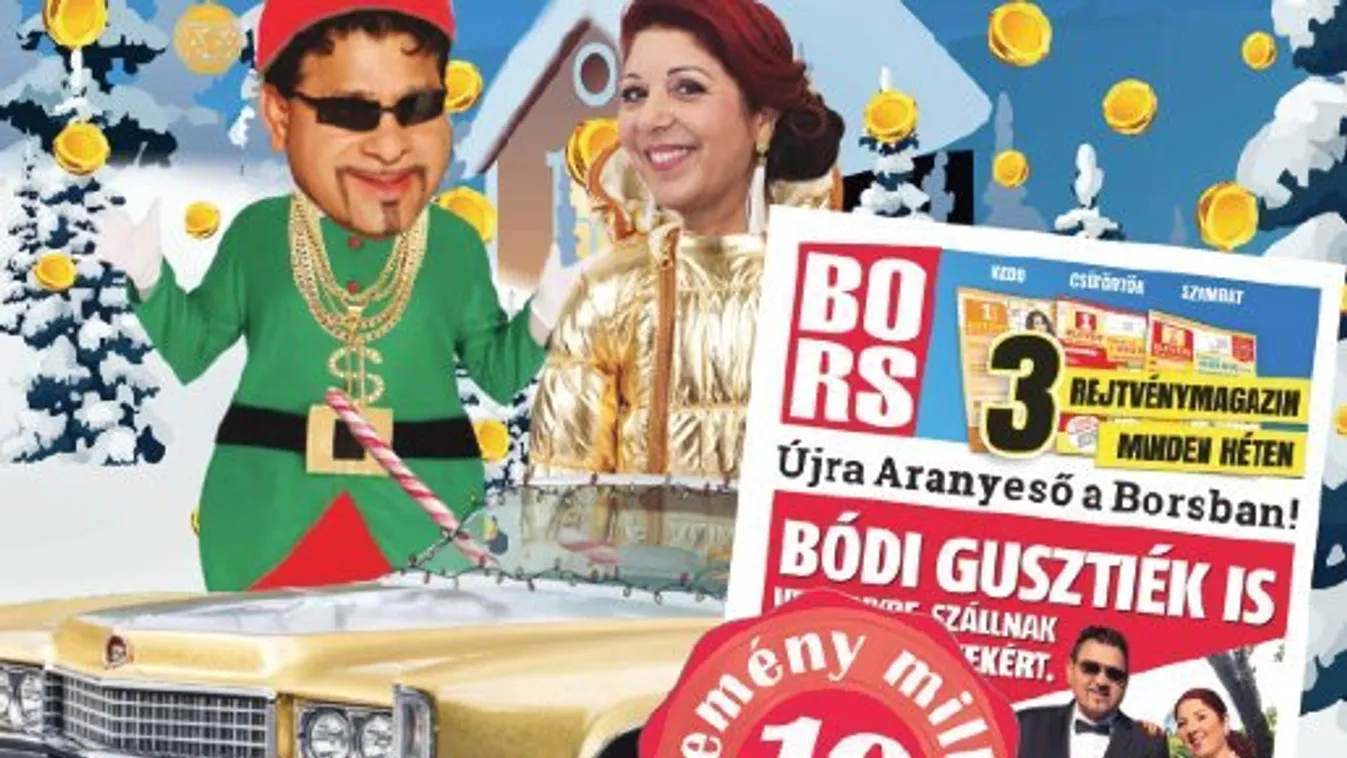 Játsszon ismét Bódi Gusztiékkal: újra aranyeső a Borsban!