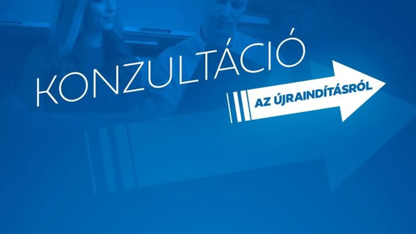 Elindult az újraindításról szóló konzultáció