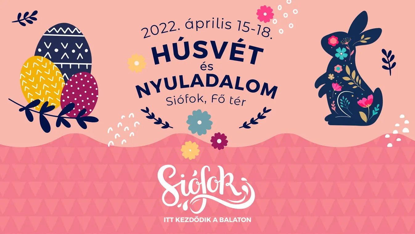 Húsvéti Nyuladalom Siófokon! – Ingyenes tavaszi, családi programkavalkád  2023. április 7. és 10. között Siófok Fő terén!