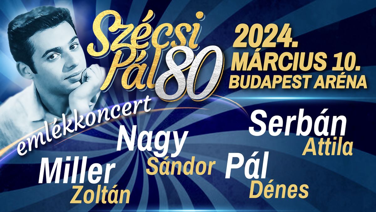 Szécsi Pál 80. születésnapi emlékkoncert az Arénában