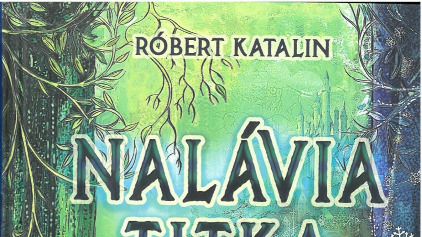 Róbert Katalin: Nalávia titka