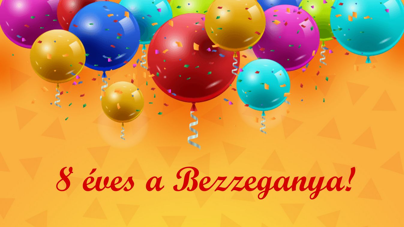 Nyolcéves a Bezzeganya!