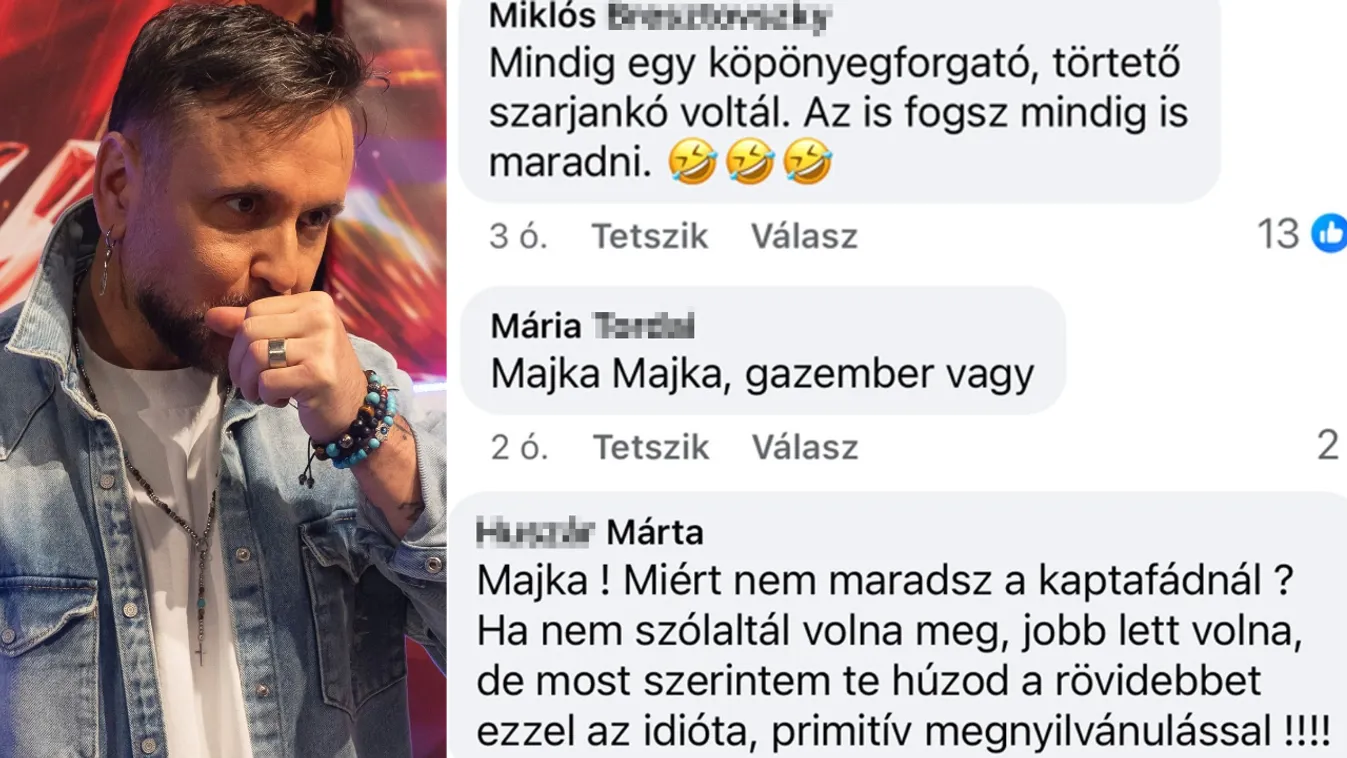 "Majka, szar ember vagy! - ezt üzenték neki a rajongók