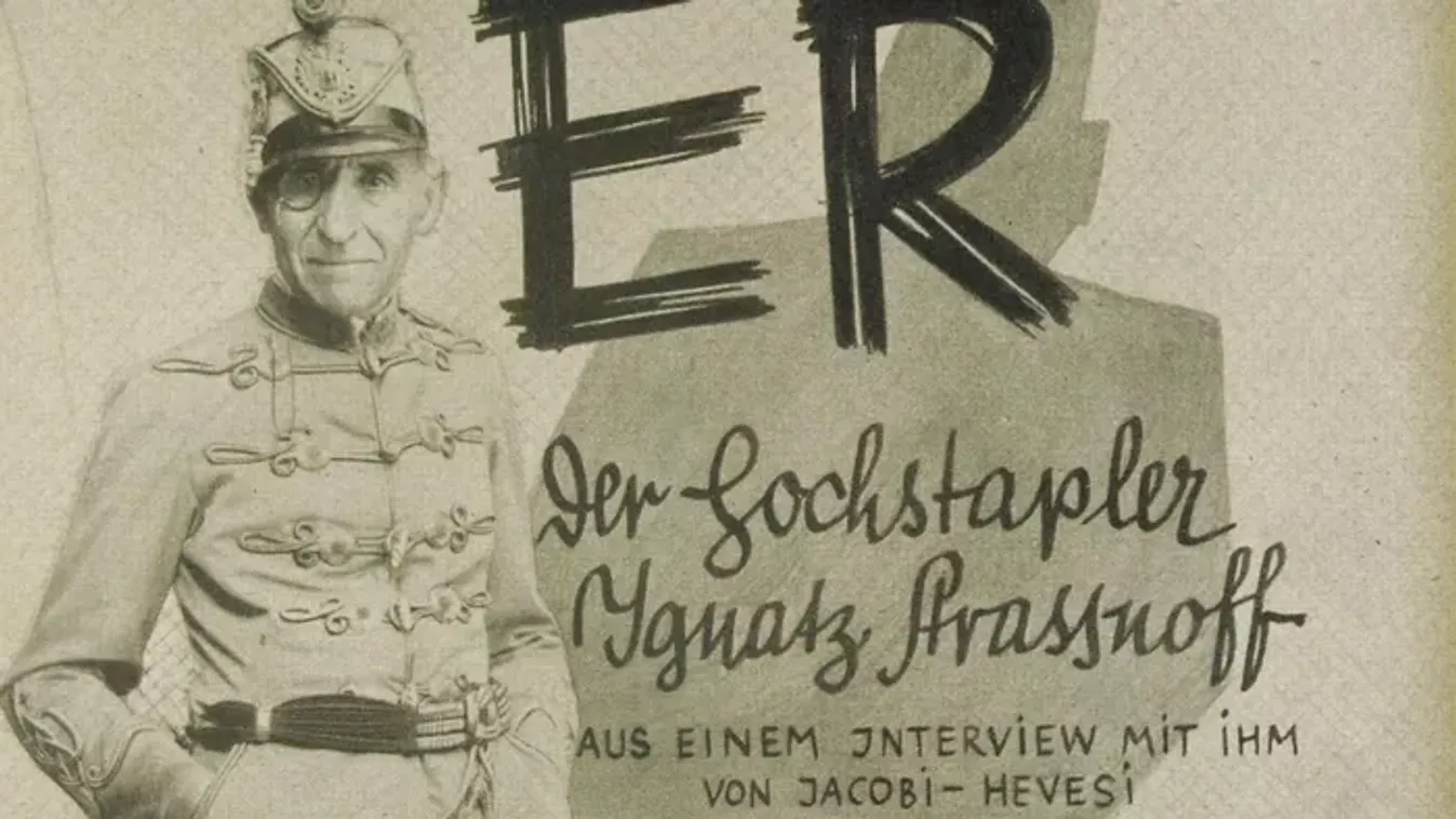 Elképesztő: így verte át egész Európát a legzseniálisabb magyar szélhámos