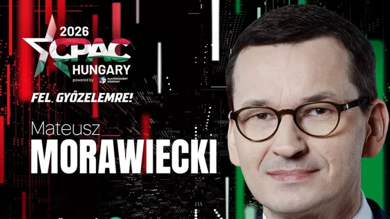 CPAC 2026: Mateusz Morawiecki is visszatér Budapestre