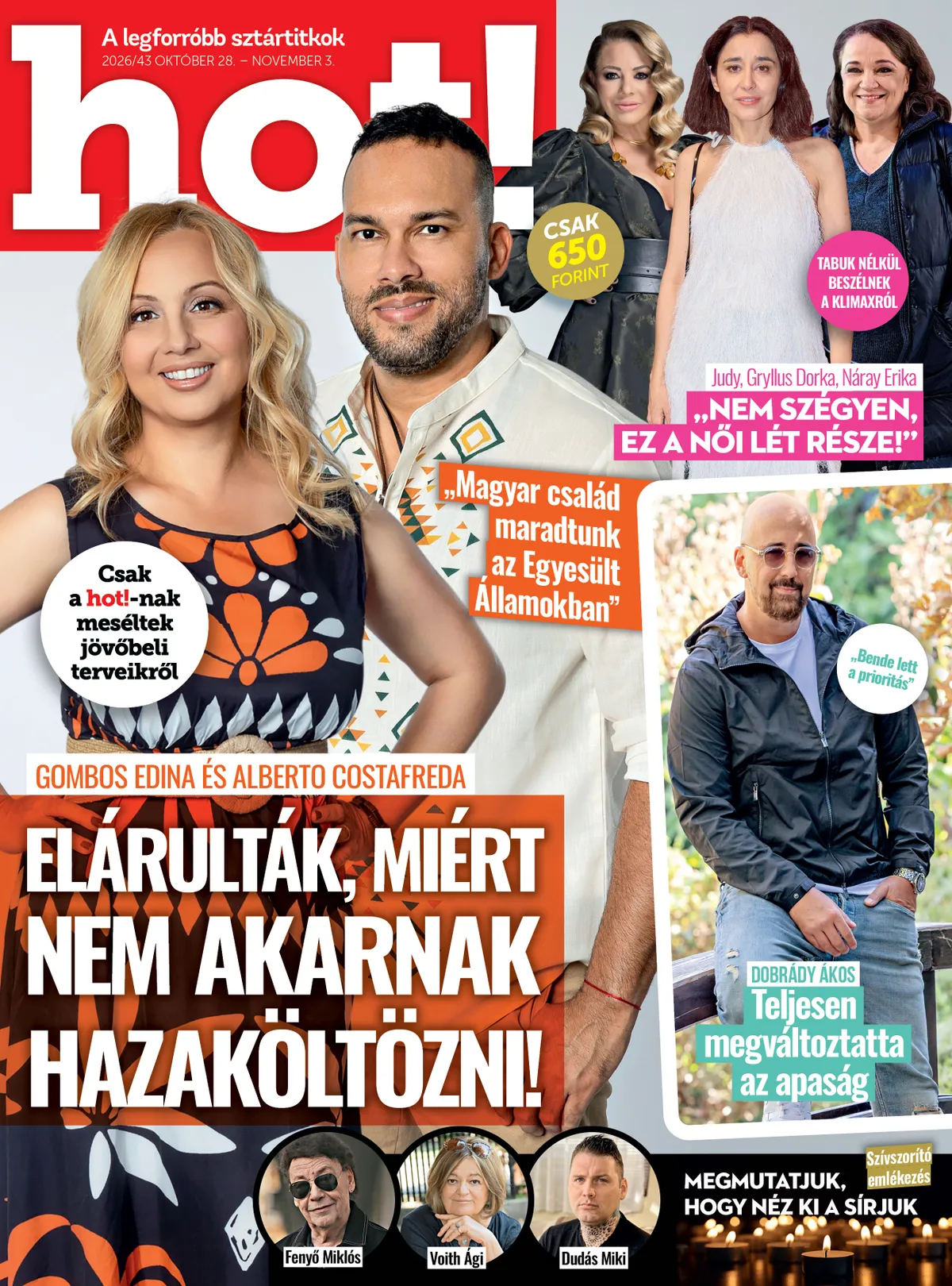 hot hétfői címlap feltöltés
Tilos felhasználni 2026.10.28. előtt

Gombos Edina és Alberto Costafreda
Dobrády Ákos
Judy
Gryllus Dorka
Náray Erika
Fenyő Miklós
Dudás Miklós
Voith Ági